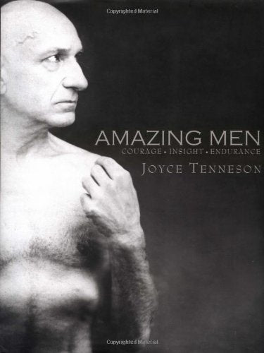 Amazing Men: Courage, Insight, Endurance-Joyce Tenneson