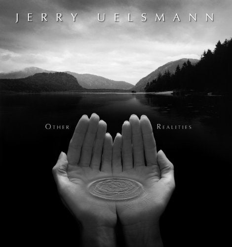 Jerry Uelsmann - Other Realities