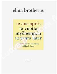 Elina Brotherus - 12 vuotta myöhemmin