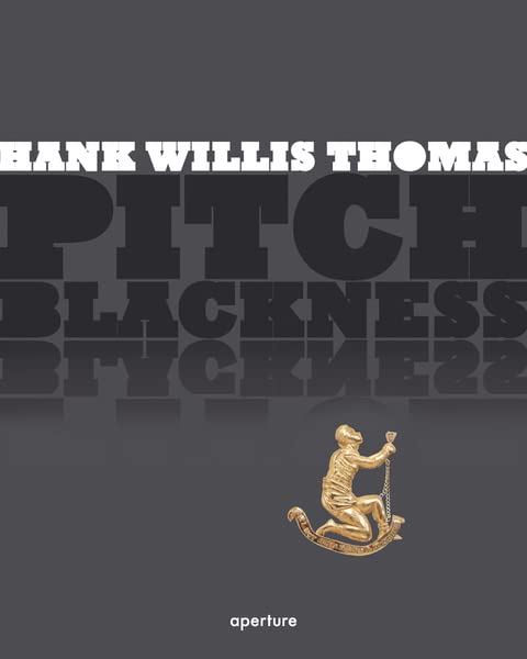 Hank Willis Thomas - Pitch Blackness