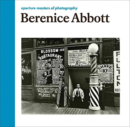 Berenice Abbott - Aperture Masters of Photography
