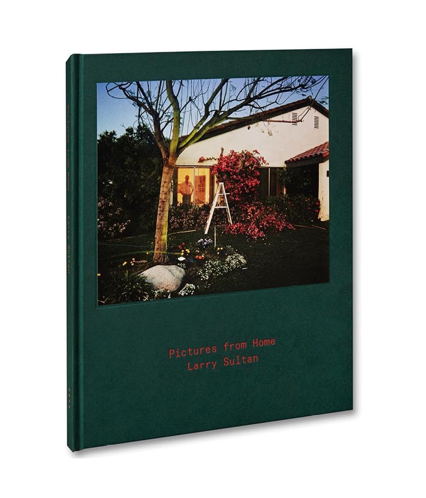 Larry Sultan - Pictures from Home