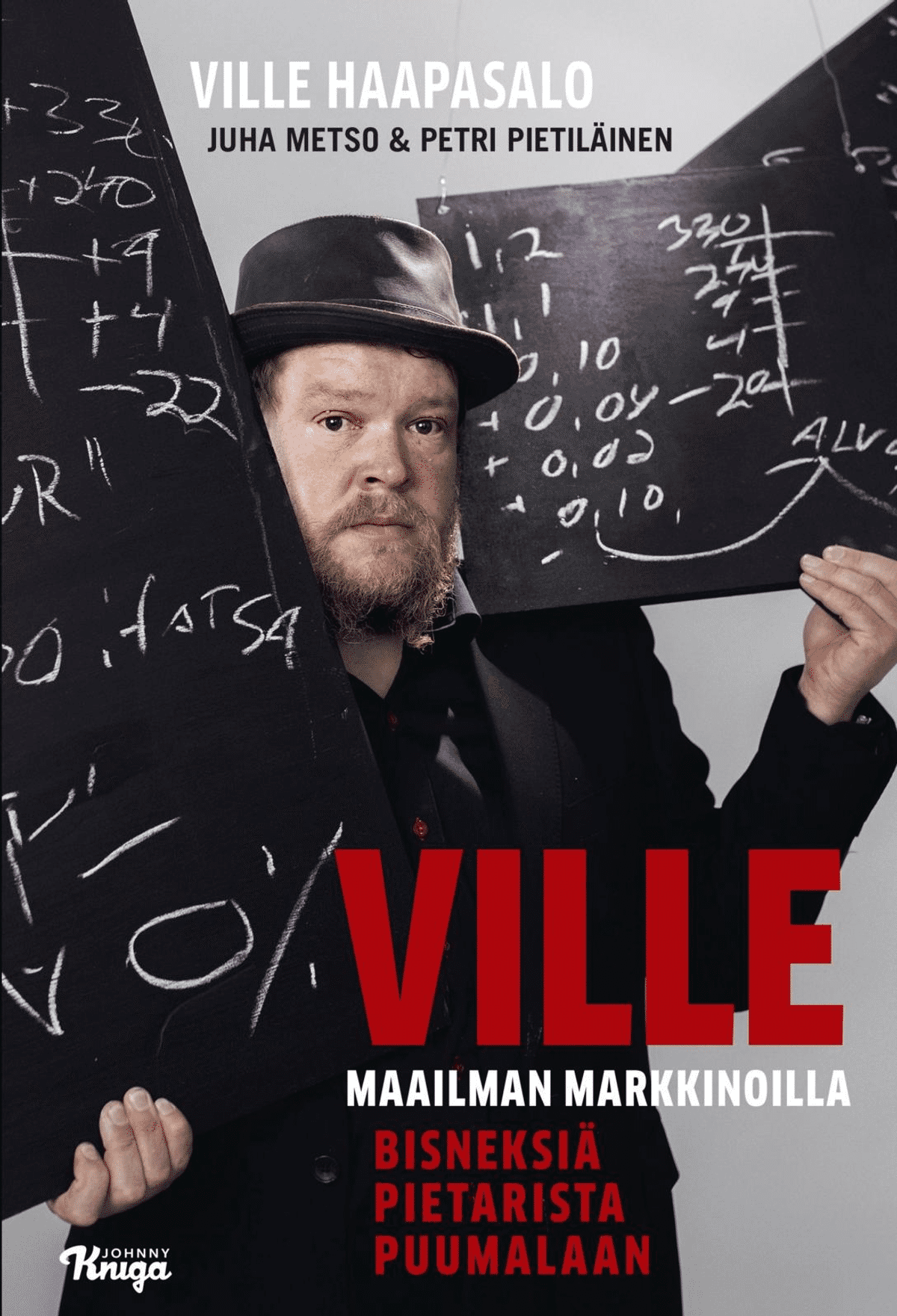 Juha Metso - Ville maailman markkinoilla: Bisneksiä Pietarista Puumalaan