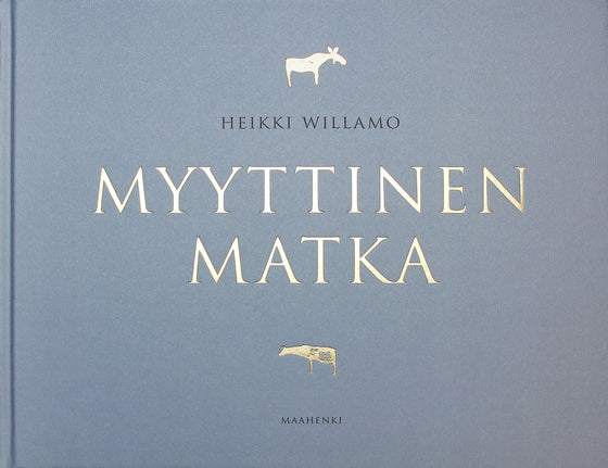 Heikki Willamo - Myyttinen matka