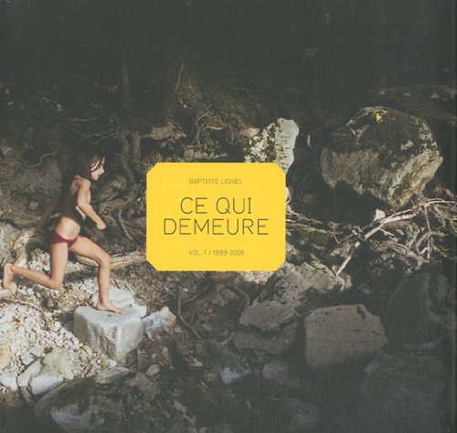 Baptiste Lignel - Ce qui demeure
