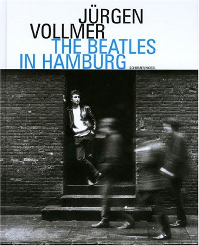 Jürgen Vollmer - The Beatles in Hamburg