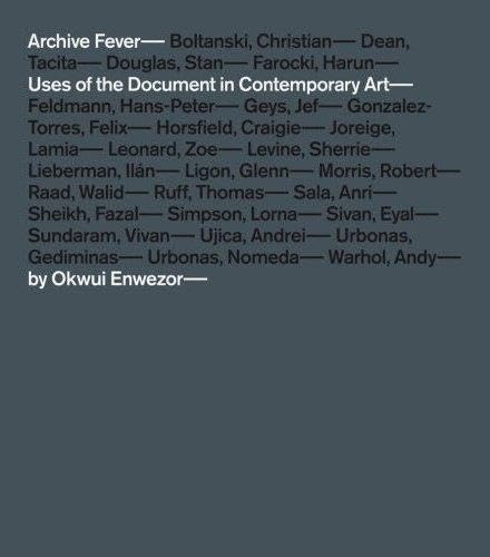 Okwui Enwezor - Archive Fever