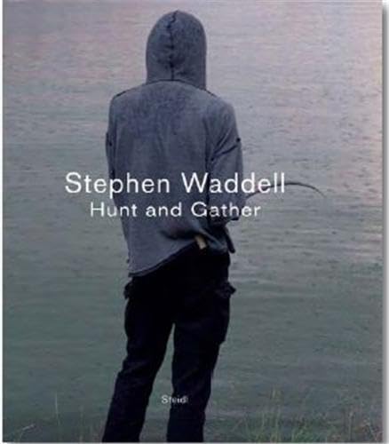 Stephen Waddell - Hunt and Gather
