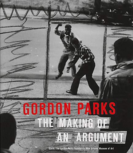 Gordon Parks - The Making of an Argument