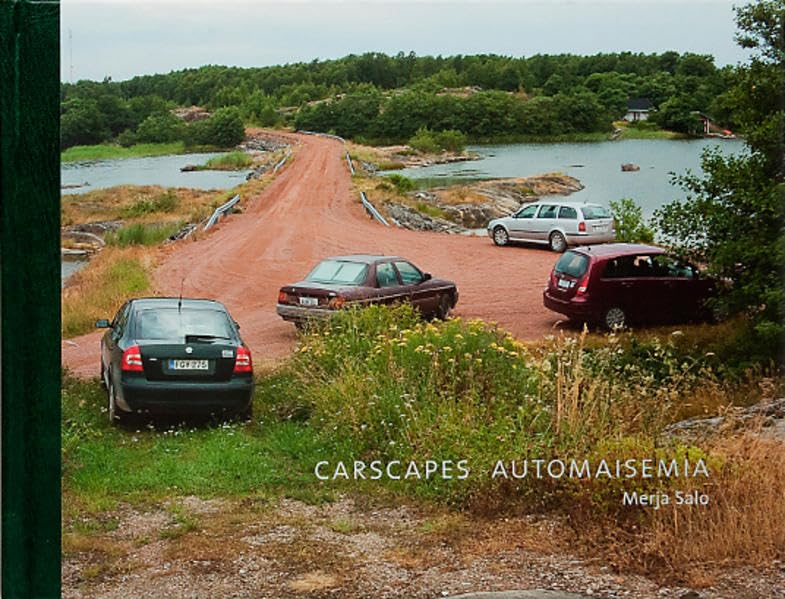 Merja Salo - Carscapes / Automaisemia