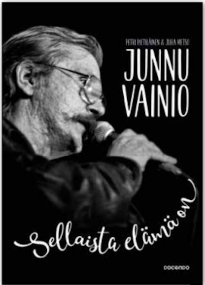 Juha Metso & Petri Pietiläinen - Junnu Vainio: Sellaista elämä on