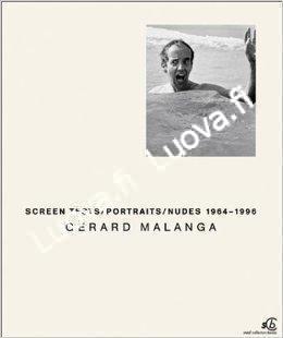 Gerard Malanga - Screen Tests / Portraits / Nudes 1964–1996