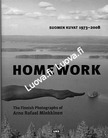 Arno Rafael Minkkinen - Suomen kuvat / Homework - The Finnish Photographs 1973 to 2008 (Signed)