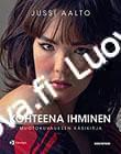 Jussi Aalto - Kohteena ihminen - Muotokuvauksen käsikirja