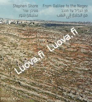 Stephen Shore - From Galilee to the Negev