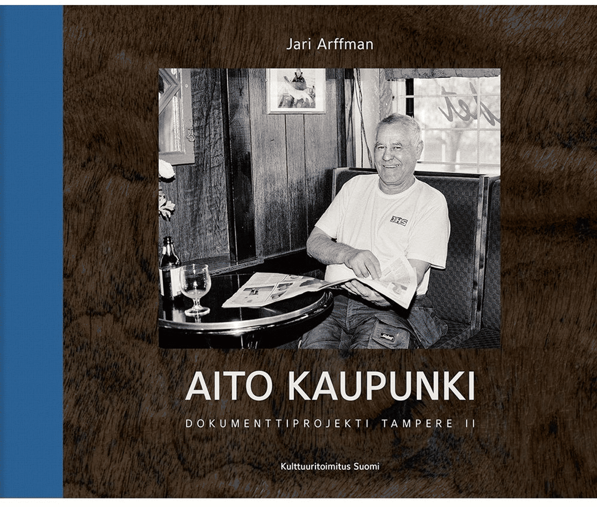 Jari Arffman - Aito kaupunki: Dokumenttiprojekti Tampere II
