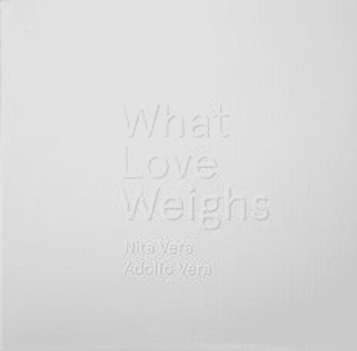 Nita Vera Adolfo - What Love Weighs
