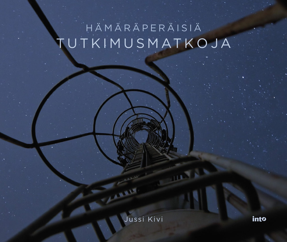 Jussi Kivi - Hämäräperäisiä tutkimusmatkoja