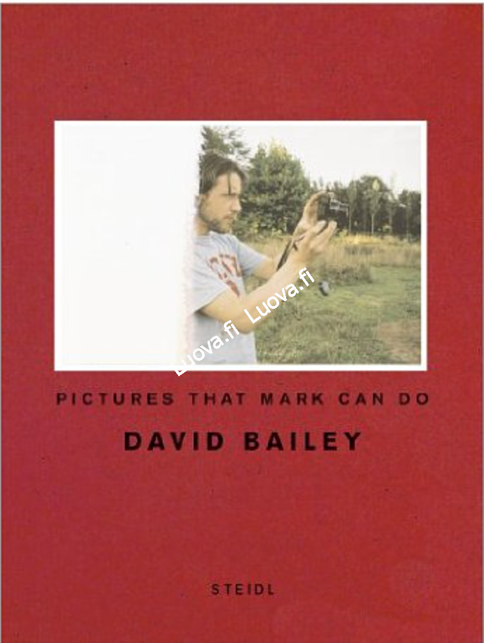 David Bailey - Pictures That Mark Can Do