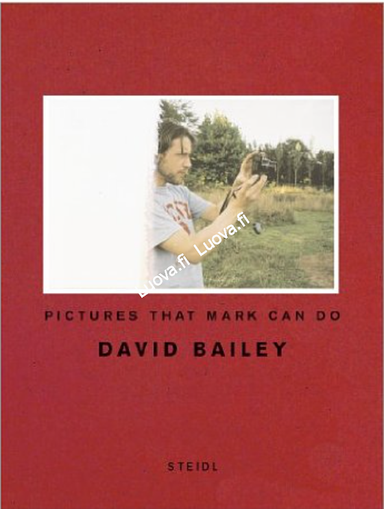 David Bailey - Pictures That Mark Can Do