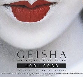 Jodi Cobb - Geisha: The Life, the Voices, the Art
