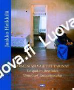 Jaakko Heikkilä - Armenian vaietut tarinat / Unspoken Destinies