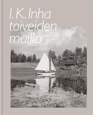I. K. Inha - Toiveiden mailla