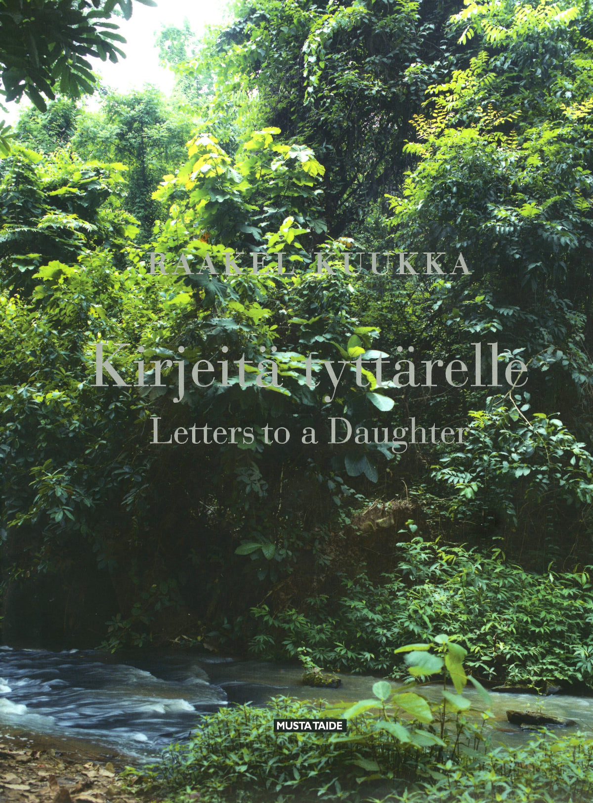 Raakel Kuukka - Kirjeitä tyttärelle