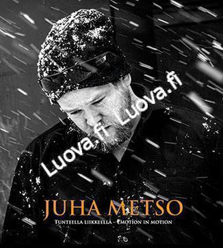 Juha Metso - Tunteella liikkeellä