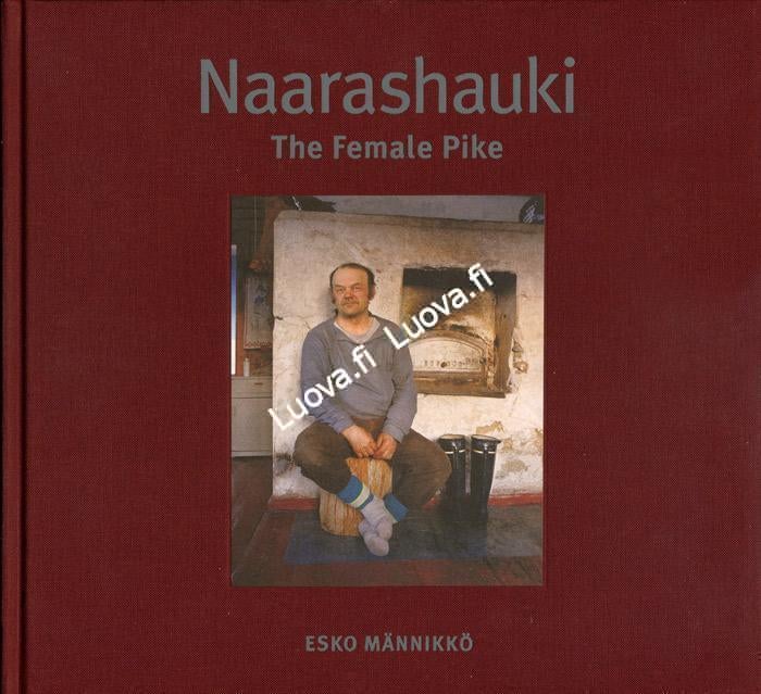 Esko Männikkö - Naarashauki: The Female Pike (First Edition, Signed)