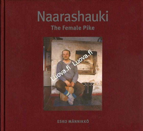 Esko Männikkö - Naarashauki: The Female Pike (First Edition, Signed)