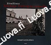 Mikko Savolainen - SIVULLINEN Matkoja Euroopan reunalla