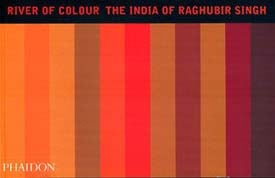 Raghubir Singh - River of Colour - The India of Raghubir Singh