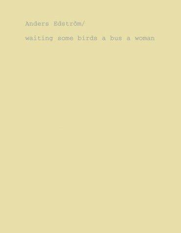 Spidernets Places A Crew/Waiting Some Birds A Bus A Woman -Anders Edstrom
