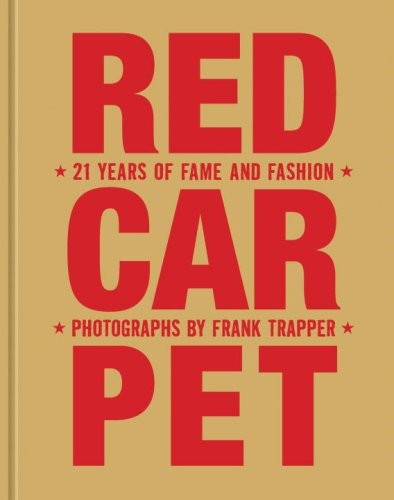 Frank Trapper - Red Carpet: 21 Years of Fame and Fashion (Updated Edition)