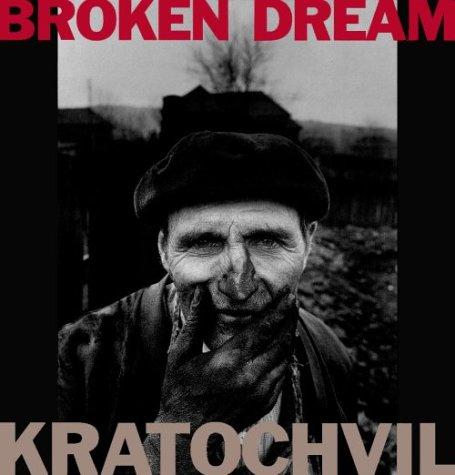 Antonín Kratochvíl - Broken Dream: 20 Years of War in Eastern Europe