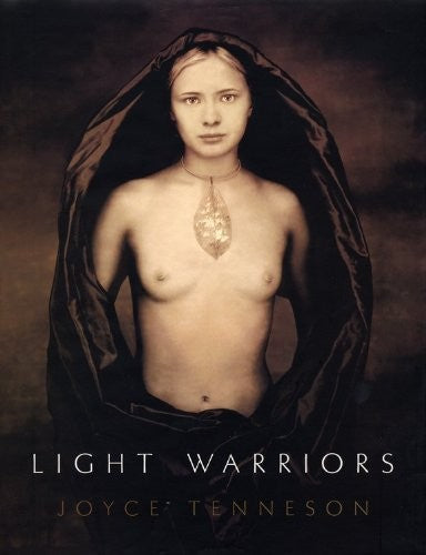 Light Warriors - Joyce Tenneson