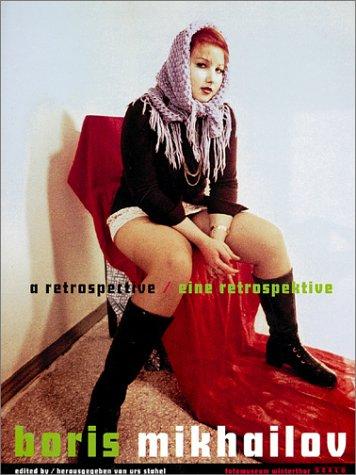Boris Mikhailov - A Retrospective