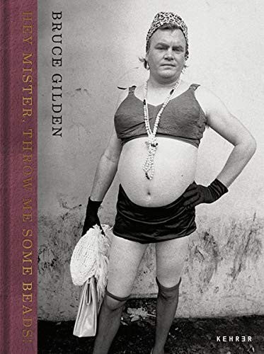 Bruce Gilden - Hey Mister, Throw Me Some Beads!