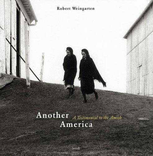 Robert Weingarten - Another America: A Testimonial to the Amish