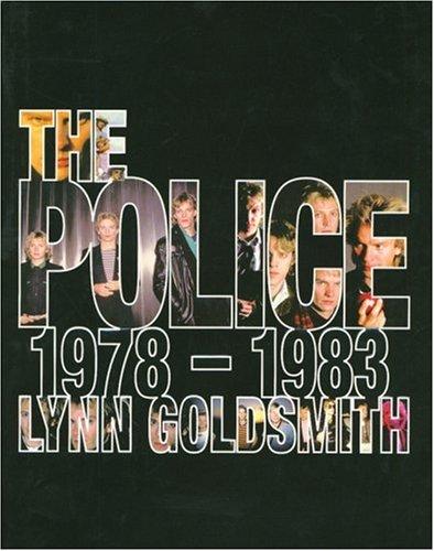 Lynn Goldsmith - The Police 1978-1983