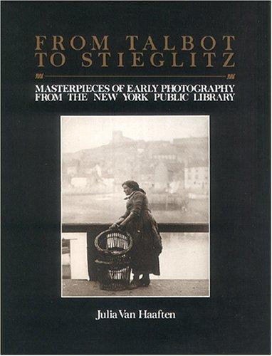 Julia Van Haaften - From Talbot to Stieglitz