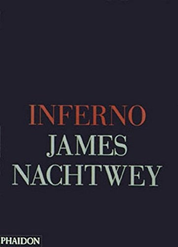 James Nachtwey - Inferno