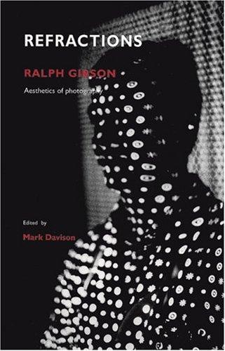 Ralph Gibson - Refractions