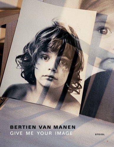 Bertien van Manen - Give Me Your Image