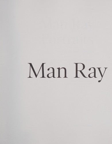 Man Ray - Portraits: Paris-Hollywood-Paris