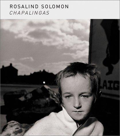 Rosalind Solomon - Chapalingas